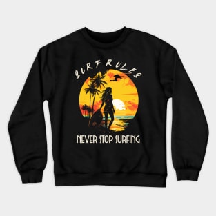 Never Stop Surfing, surf rules, v1 Crewneck Sweatshirt